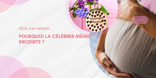 Pourquoi célébrer la fête des mères même quand on est enceinte ?