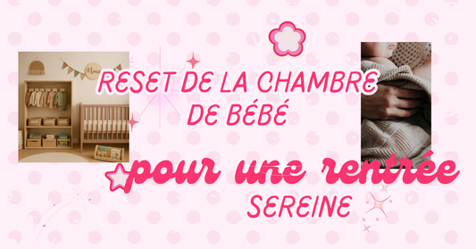 🍂 Reset de la chambre de bébé : 6 astuces pour une rentrée sereine