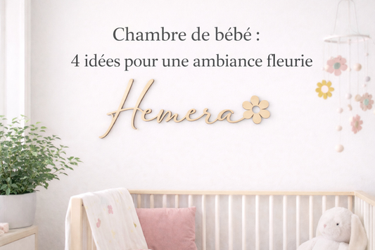 prénom de bébé en bois Hémèra se terminant par une fleur accroché au dessus d'un lit de bébé su rue mur blanc. texte sur l'image "chambre de bébé : 4 idées pour une ambiance fleurie"