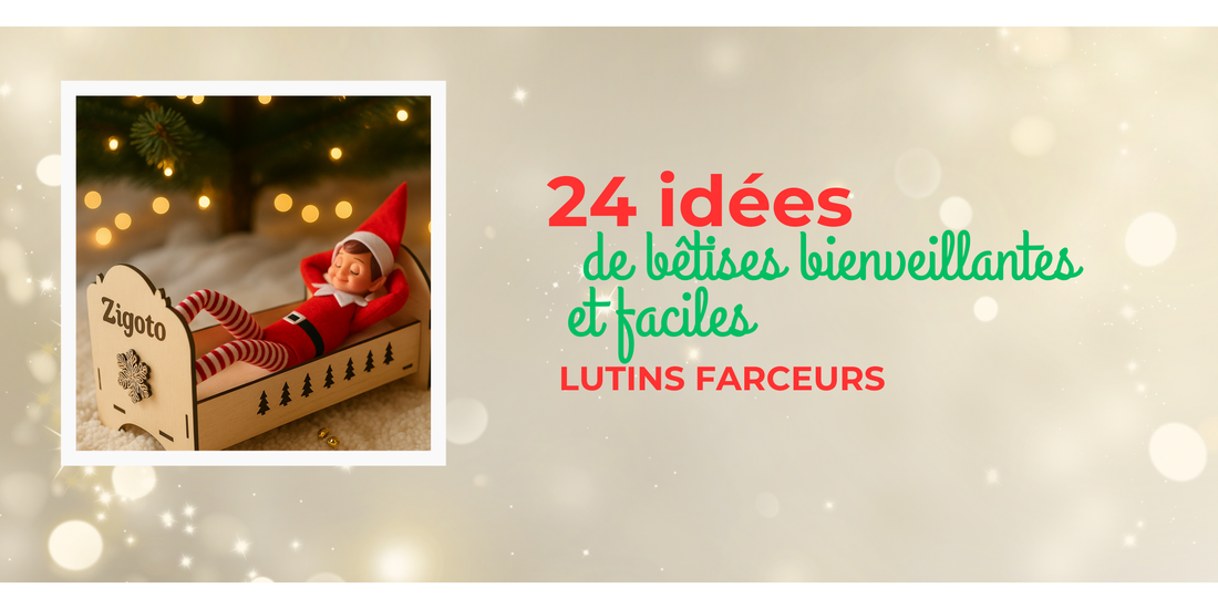 24 idées de bêtises de lutin farceur bienveillantes et simples
